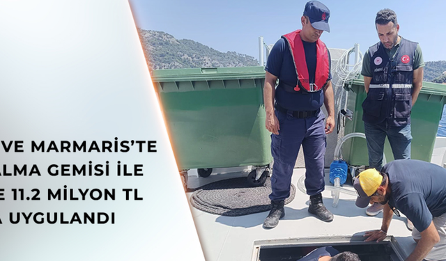 Bodrum ve Marmaris'te Atık İhlallerine Büyük Ceza: 11 Milyon TL…