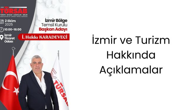 TÜRSAB İzmir Bölge Temsil Kurulu Başkan Adayı'ndan Önemli Açıklamalar